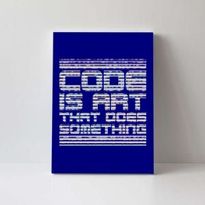 Code Is Art That Does Something  Canvas