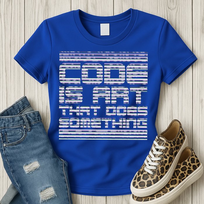 Code Is Art That Does Something  Womens T-Shirt