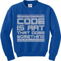 Code Is Art That Does Something  Kids Sweatshirt