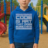 Code Is Art That Does Something  Kids Hoodie