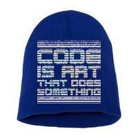 Code Is Art That Does Something  Short Acrylic Beanie