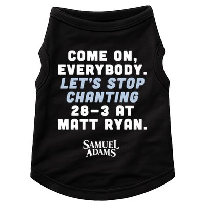 Come On Everybody Lets Stop Chanting 283 At Matt Ryan Samuel Adams Doggie Tank