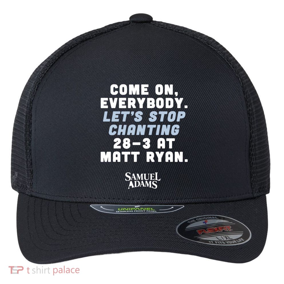 Come On Everybody Lets Stop Chanting 283 At Matt Ryan Samuel Adams Flexfit Unipanel Trucker Cap