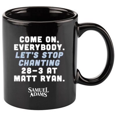 Come On Everybody Lets Stop Chanting 283 At Matt Ryan Samuel Adams 11oz C Handle Ceramic Mug