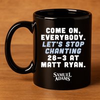 Come On Everybody Lets Stop Chanting 283 At Matt Ryan Samuel Adams 11oz C Handle Ceramic Mug
