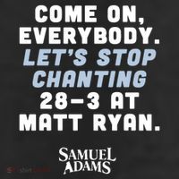 Come On Everybody Lets Stop Chanting 283 At Matt Ryan Samuel Adams Beanie