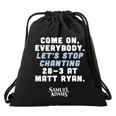 Come On Everybody Lets Stop Chanting 283 At Matt Ryan Samuel Adams Drawstring Bag