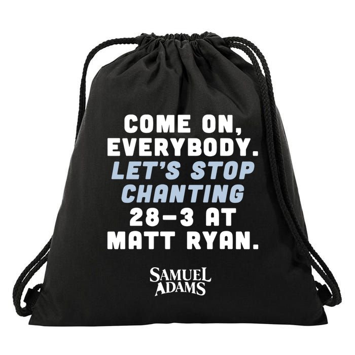 Come On Everybody Lets Stop Chanting 283 At Matt Ryan Samuel Adams Drawstring Bag