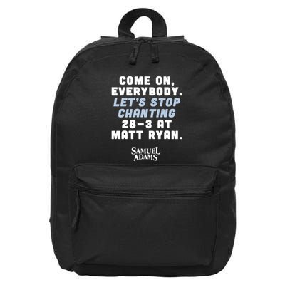 Come On Everybody Lets Stop Chanting 283 At Matt Ryan Samuel Adams 16 in Basic Backpack