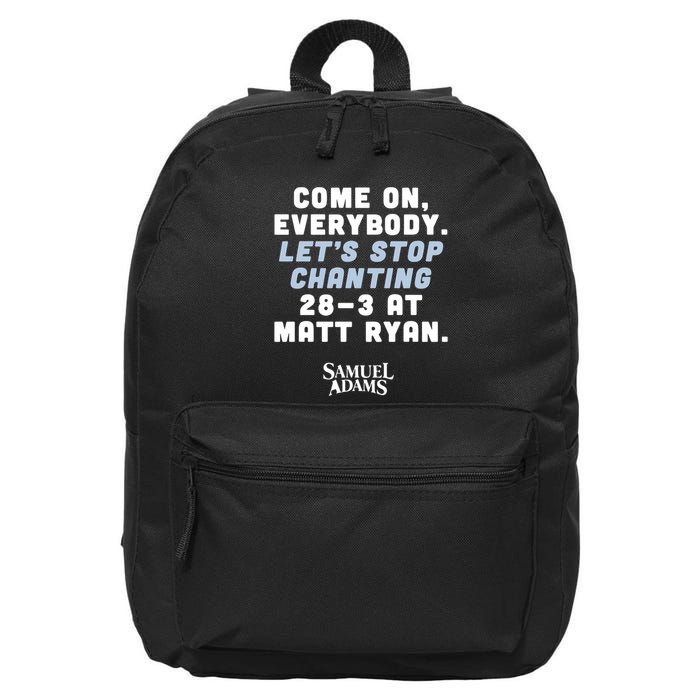 Come On Everybody Lets Stop Chanting 283 At Matt Ryan Samuel Adams 16 in Basic Backpack