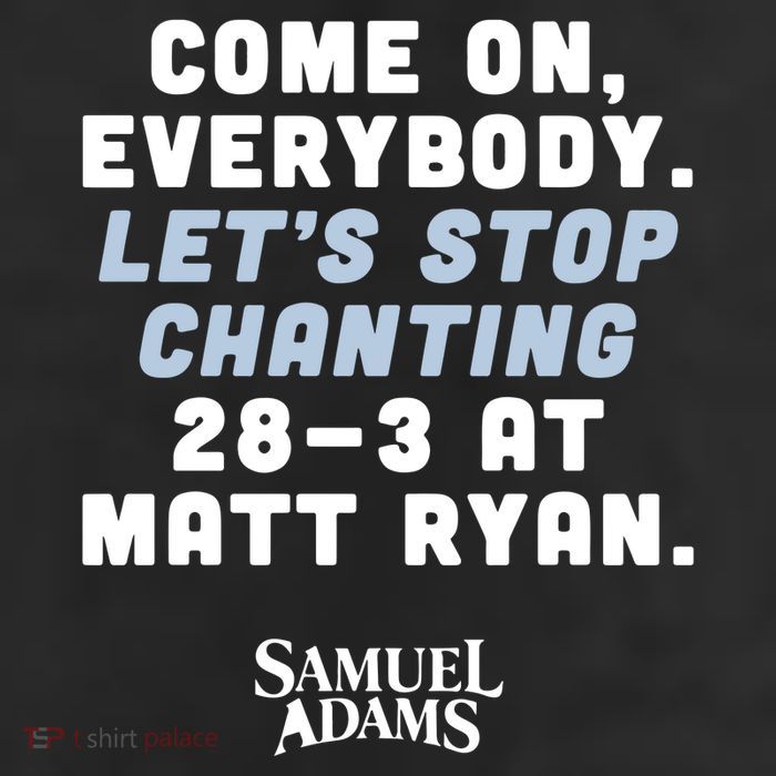 Come On Everybody Lets Stop Chanting 283 At Matt Ryan Samuel Adams 25L Jumbo Tote