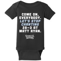 Come On Everybody Lets Stop Chanting 283 At Matt Ryan Samuel Adams Baby Bodysuit