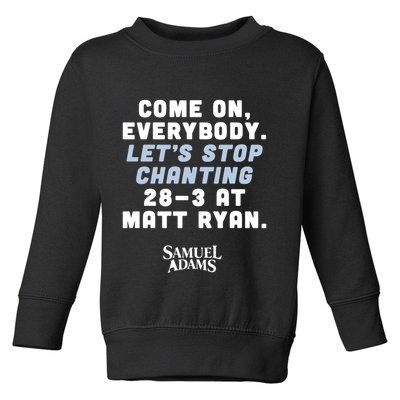 Come On Everybody Lets Stop Chanting 283 At Matt Ryan Samuel Adams Toddler Sweatshirt
