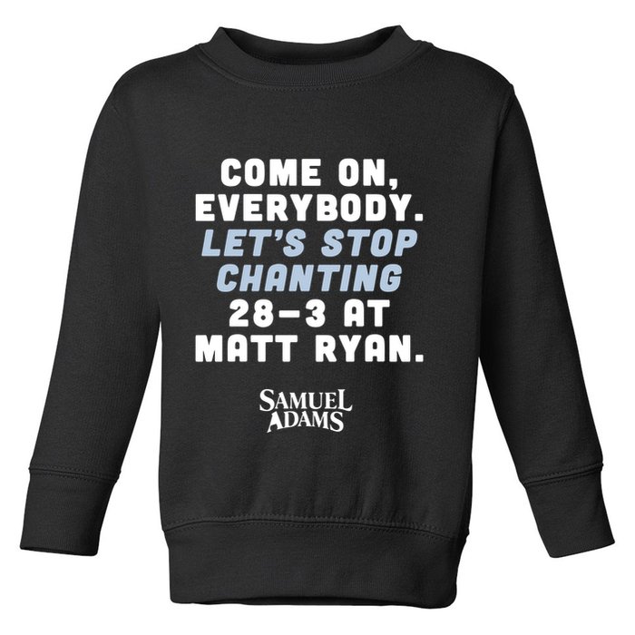 Come On Everybody Lets Stop Chanting 283 At Matt Ryan Samuel Adams Toddler Sweatshirt