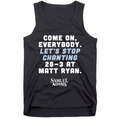 Come On Everybody Lets Stop Chanting 283 At Matt Ryan Samuel Adams Tank Top