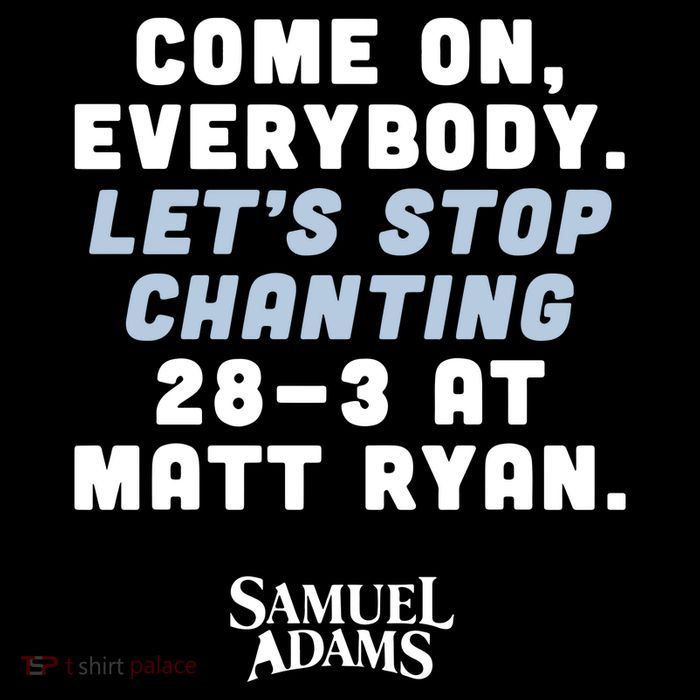 Come On Everybody Lets Stop Chanting 283 At Matt Ryan Samuel Adams Toddler T-Shirt