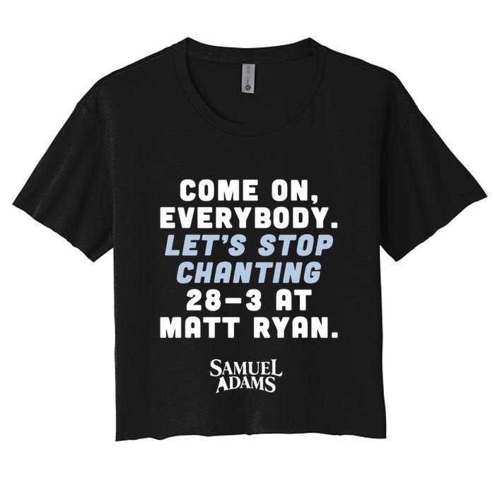 Come On Everybody Lets Stop Chanting 283 At Matt Ryan Samuel Adams Crop Top