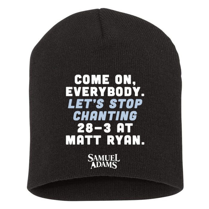 Come On Everybody Lets Stop Chanting 283 At Matt Ryan Samuel Adams Short Acrylic Beanie