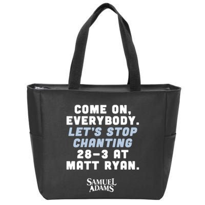 Come On Everybody Lets Stop Chanting 283 At Matt Ryan Samuel Adams Zip Tote Bag