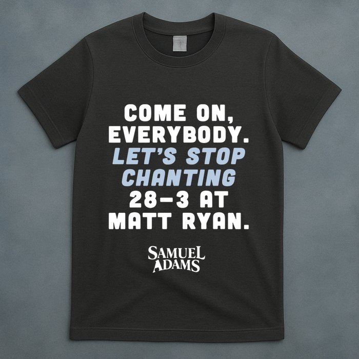Come On Everybody Lets Stop Chanting 283 At Matt Ryan Samuel Adams T-Shirt