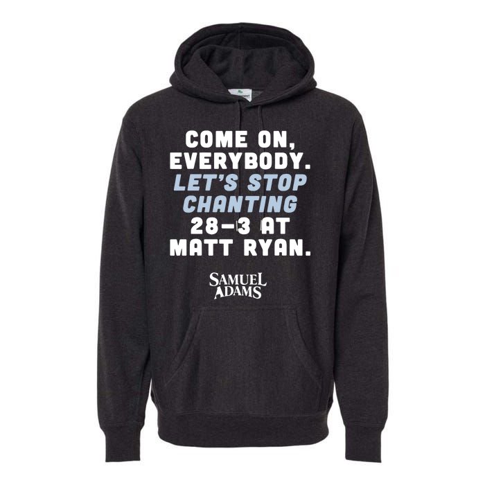 Come On Everybody Lets Stop Chanting 283 At Matt Ryan Samuel Adams Premium Hoodie