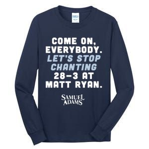 Come On Everybody Lets Stop Chanting 283 At Matt Ryan Samuel Adams Tall Long Sleeve T-Shirt