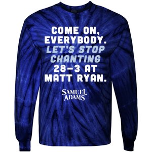 Come On Everybody Lets Stop Chanting 283 At Matt Ryan Samuel Adams Tie-Dye Long Sleeve Shirt