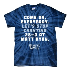 Come On Everybody Lets Stop Chanting 283 At Matt Ryan Samuel Adams Tie-Dye T-Shirt