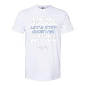 Come On Everybody Lets Stop Chanting 283 At Matt Ryan Samuel Adams Softstyle CVC T-Shirt