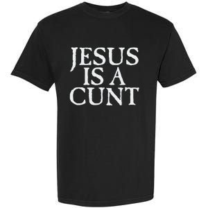 Cradle Of Filth Jesus Is A Cunt Garment-Dyed Heavyweight T-Shirt