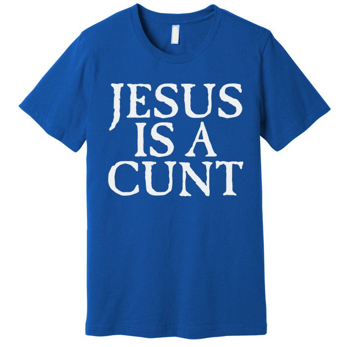 Cradle Of Filth Jesus Is A Cunt Premium T-Shirt