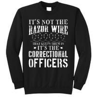 Corrections Officer Funny ItS Not The Razor Wire Sweatshirt