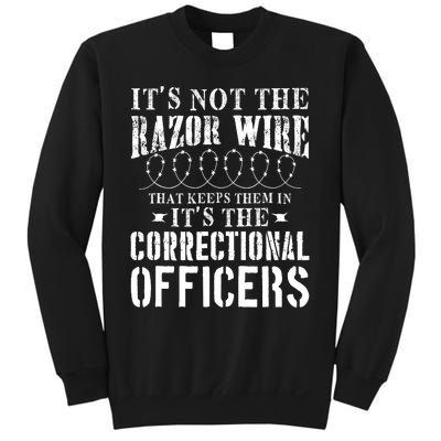 Corrections Officer Funny ItS Not The Razor Wire Sweatshirt