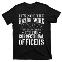 Corrections Officer Funny ItS Not The Razor Wire T-Shirt