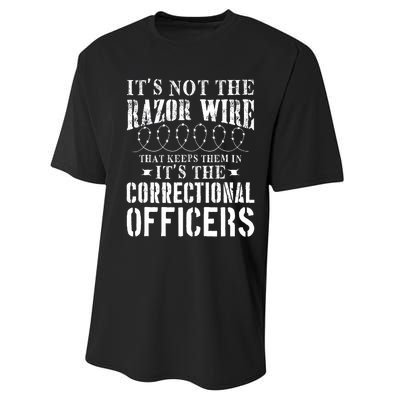 Corrections Officer Funny ItS Not The Razor Wire Performance Sprint T-Shirt