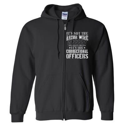 Corrections Officer Funny ItS Not The Razor Wire Full Zip Hoodie