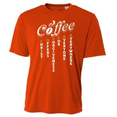 Christ Offers Forgiveness For Everyone Everywhere Coffee Pun Gift Cooling Performance Crew T-Shirt