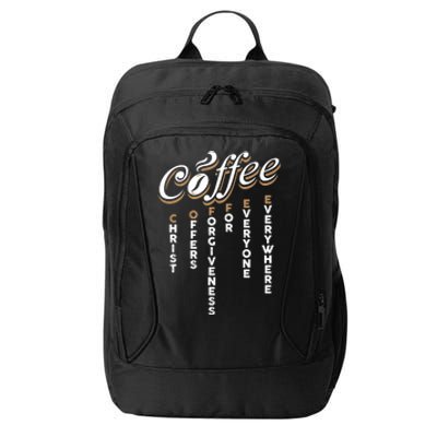 Christ Offers Forgiveness For Everyone Everywhere Coffee Pun Gift City Backpack