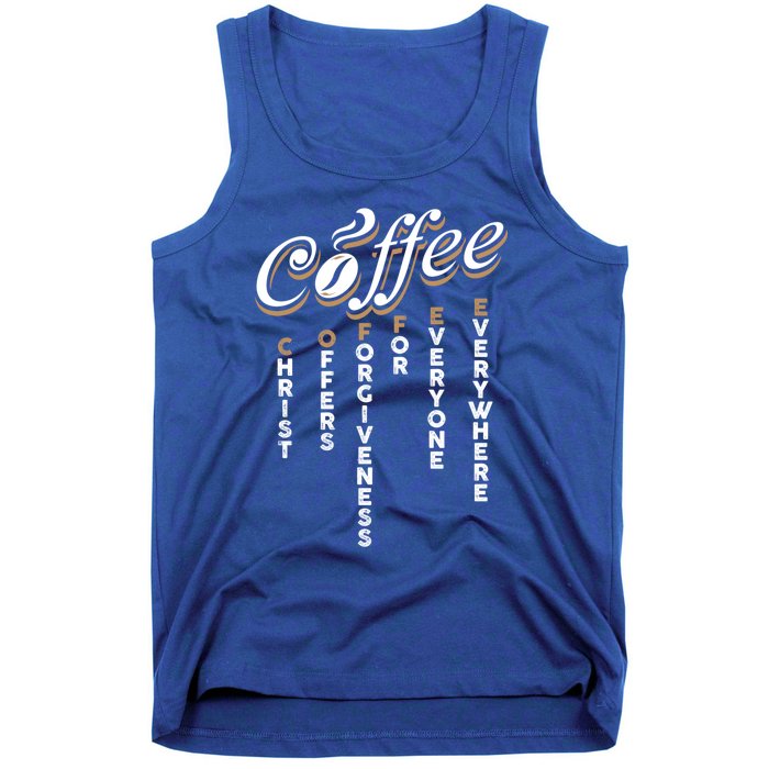 Christ Offers Forgiveness For Everyone Everywhere Coffee Pun Gift Tank Top