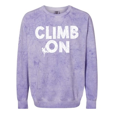 Climb On Funny Mountain Climbing Rock Climber Graphic Gift Colorblast Crewneck Sweatshirt