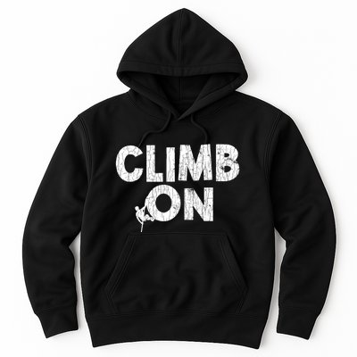 Climb On Funny Mountain Climbing Rock Climber Graphic Gift Hoodie