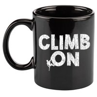 Climb On Funny Mountain Climbing Rock Climber Graphic Gift 11oz C Handle Ceramic Mug