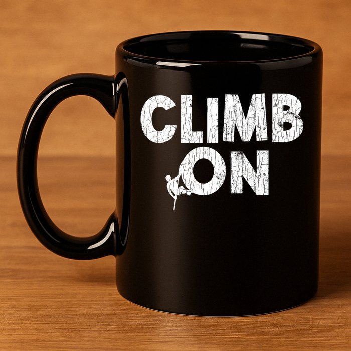 Climb On Funny Mountain Climbing Rock Climber Graphic Gift 11oz C Handle Ceramic Mug