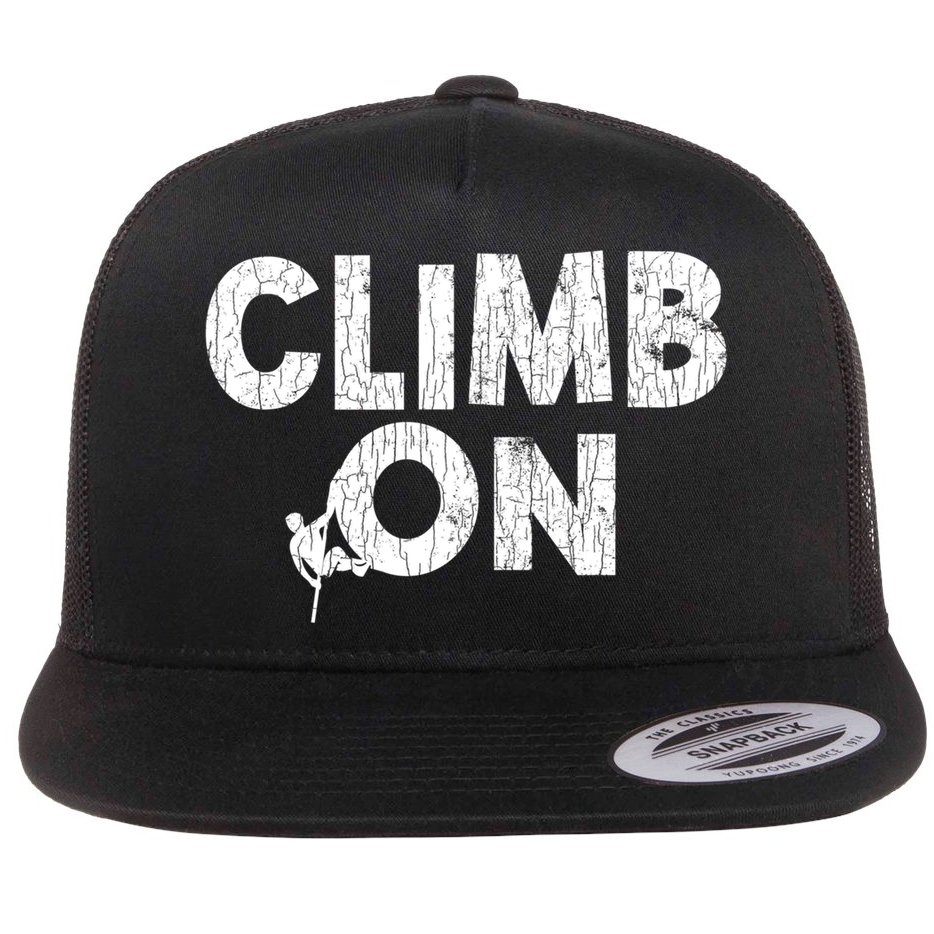 Climb On Funny Mountain Climbing Rock Climber Graphic Gift Flat Bill Trucker Hat