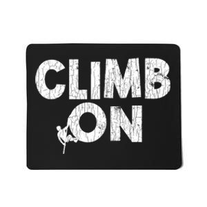 Climb On Funny Mountain Climbing Rock Climber Graphic Gift Mousepad