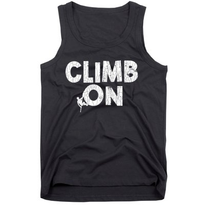 Climb On Funny Mountain Climbing Rock Climber Graphic Gift Tank Top