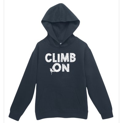 Climb On Funny Mountain Climbing Rock Climber Graphic Gift Urban Pullover Hoodie