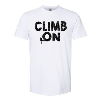 Climb On Funny Mountain Climbing Rock Climber Graphic Gift Softstyle CVC T-Shirt