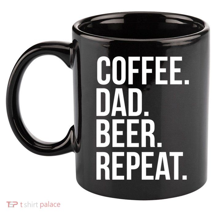 Coffee. Dad. Beer. Repeat. Funny 11oz C Handle Ceramic Mug