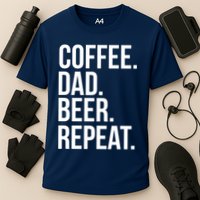 Coffee. Dad. Beer. Repeat. Funny Performance Shirt